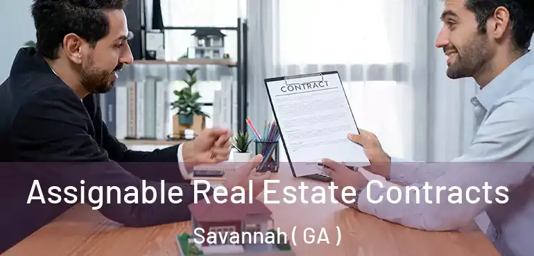  Assignable Real Estate Contracts Savannah ( GA )