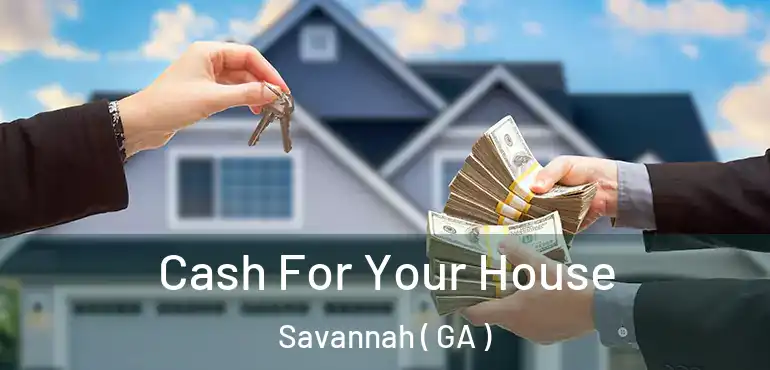  Cash For Your House Savannah ( GA )