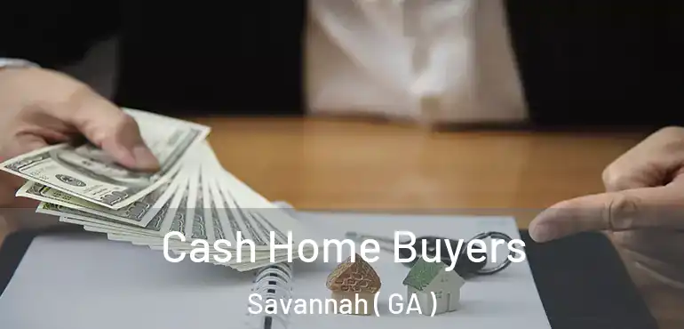  Cash Home Buyers Savannah ( GA )