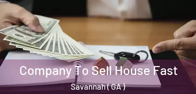  Company To Sell House Fast Savannah ( GA )