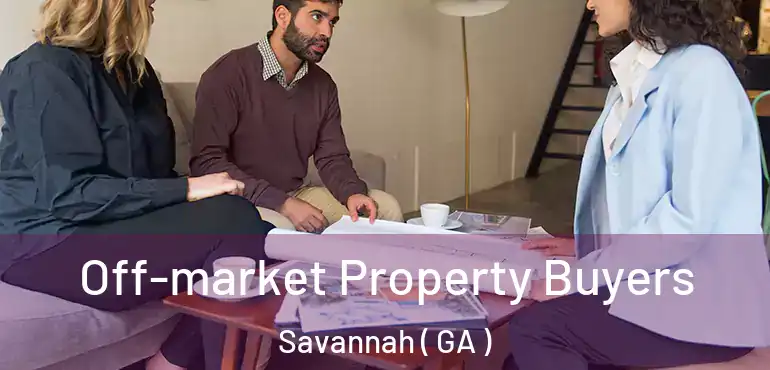  Off-market Property Buyers Savannah ( GA )