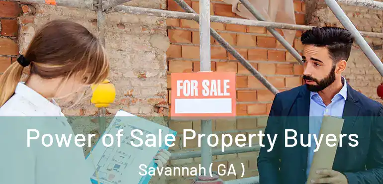  Power of Sale Property Buyers Savannah ( GA )