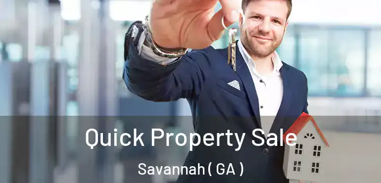  Quick Property Sale Savannah ( GA )