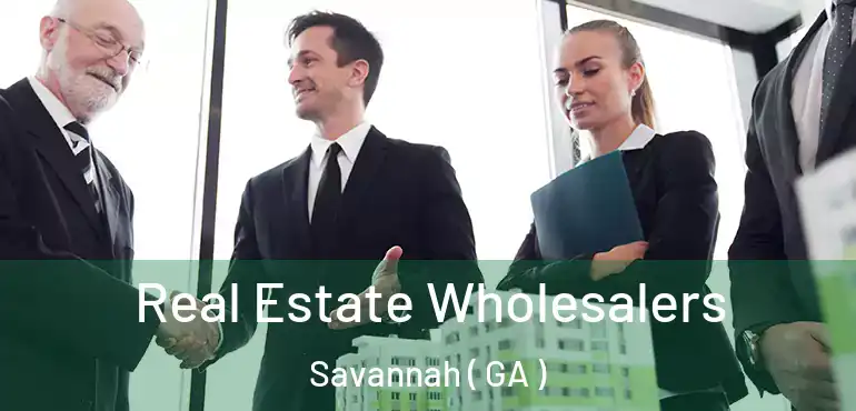  Real Estate Wholesalers Savannah ( GA )