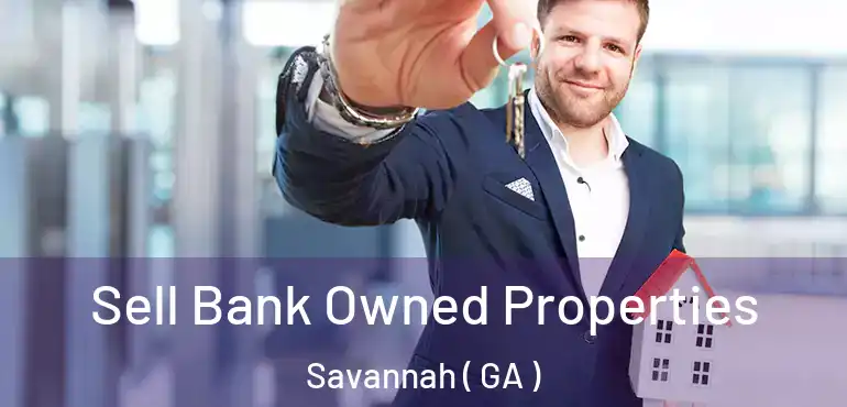 Sell Bank Owned Properties Savannah ( GA )