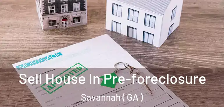  Sell House In Pre-foreclosure Savannah ( GA )