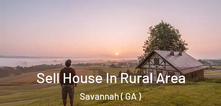  Sell House In Rural Area Savannah ( GA )