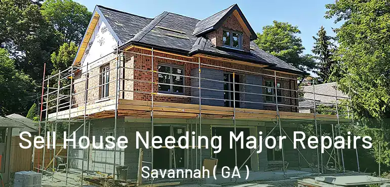  Sell House Needing Major Repairs Savannah ( GA )