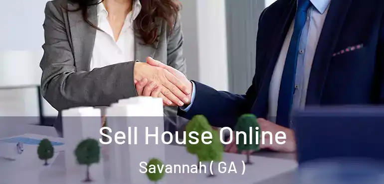  Sell House Online Savannah ( GA )