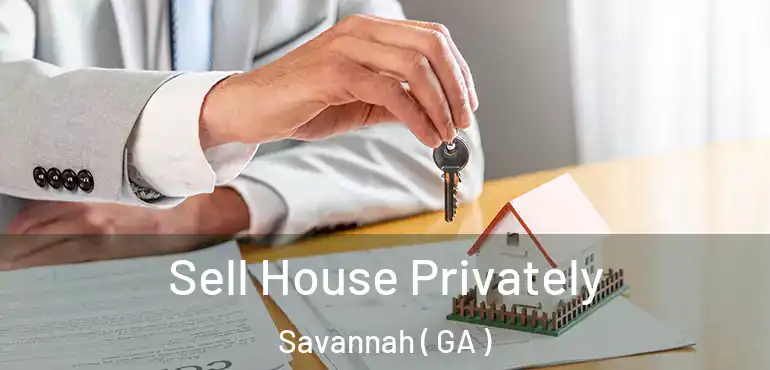  Sell House Privately Savannah ( GA )