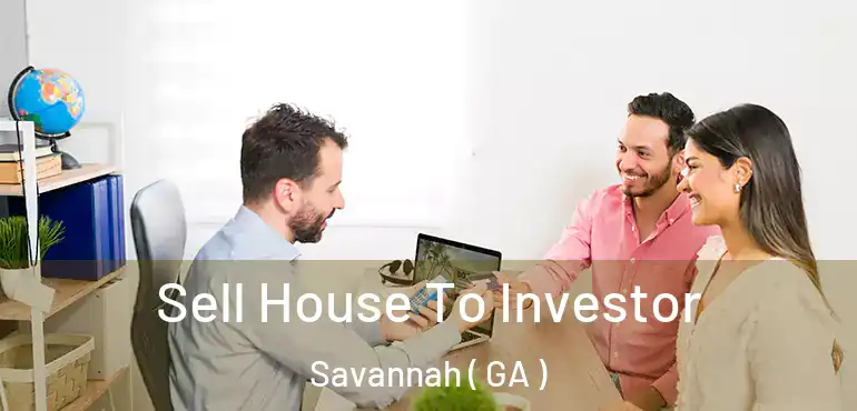  Sell House To Investor Savannah ( GA )
