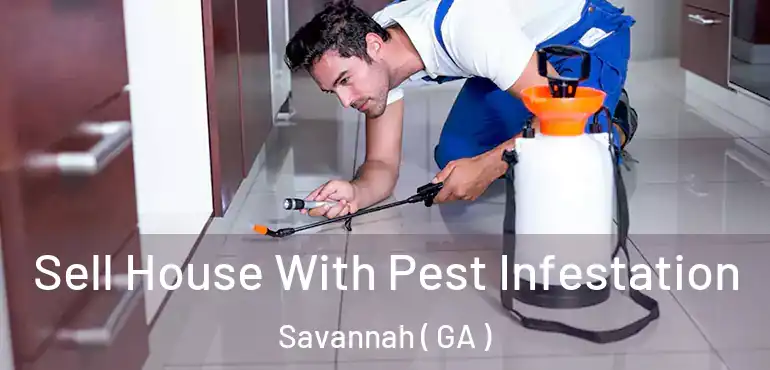  Sell House With Pest Infestation Savannah ( GA )
