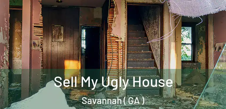  Sell My Ugly House Savannah ( GA )