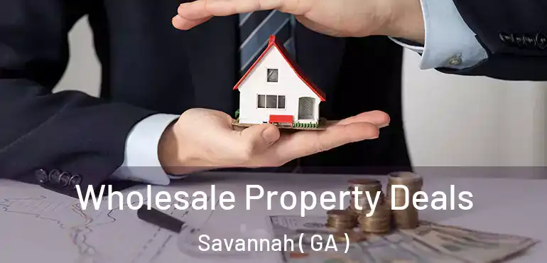  Wholesale Property Deals Savannah ( GA )